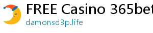 FREE Casino 365bet ee