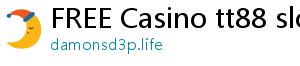 FREE Casino tt88 slot